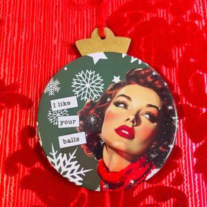Like Your Balls Ornament- Retro Sassy Collection